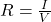 R = \frac{I}{V}