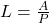 L = \frac{A}{P}