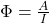 \Phi = \frac{A}{I}