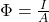 \Phi = \frac{I}{A}