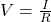 V = \frac{I}{R}