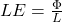 LE = \frac{\Phi}{L}