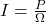 I = \frac{P}{\Omega}